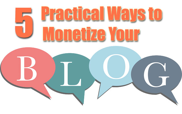 5 practical ways to monetize your blog website